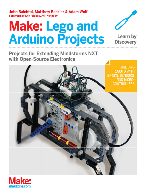 Title details for Make: Lego and Arduino Projects by John Baichtal - Available